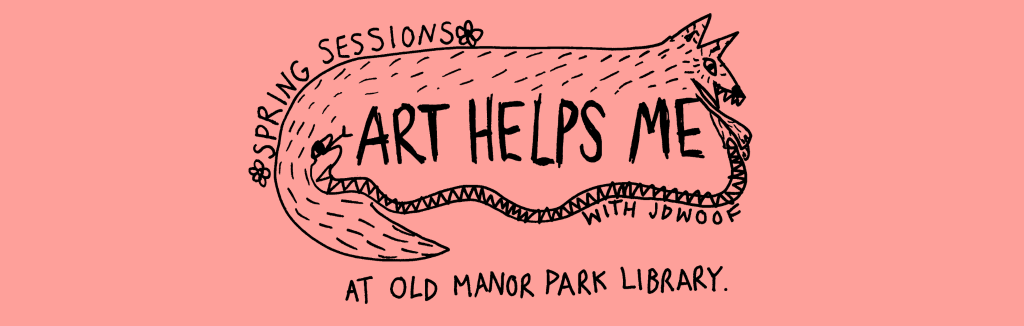 Spring sessions: ART HELPS ME: At Old Manor Park Library